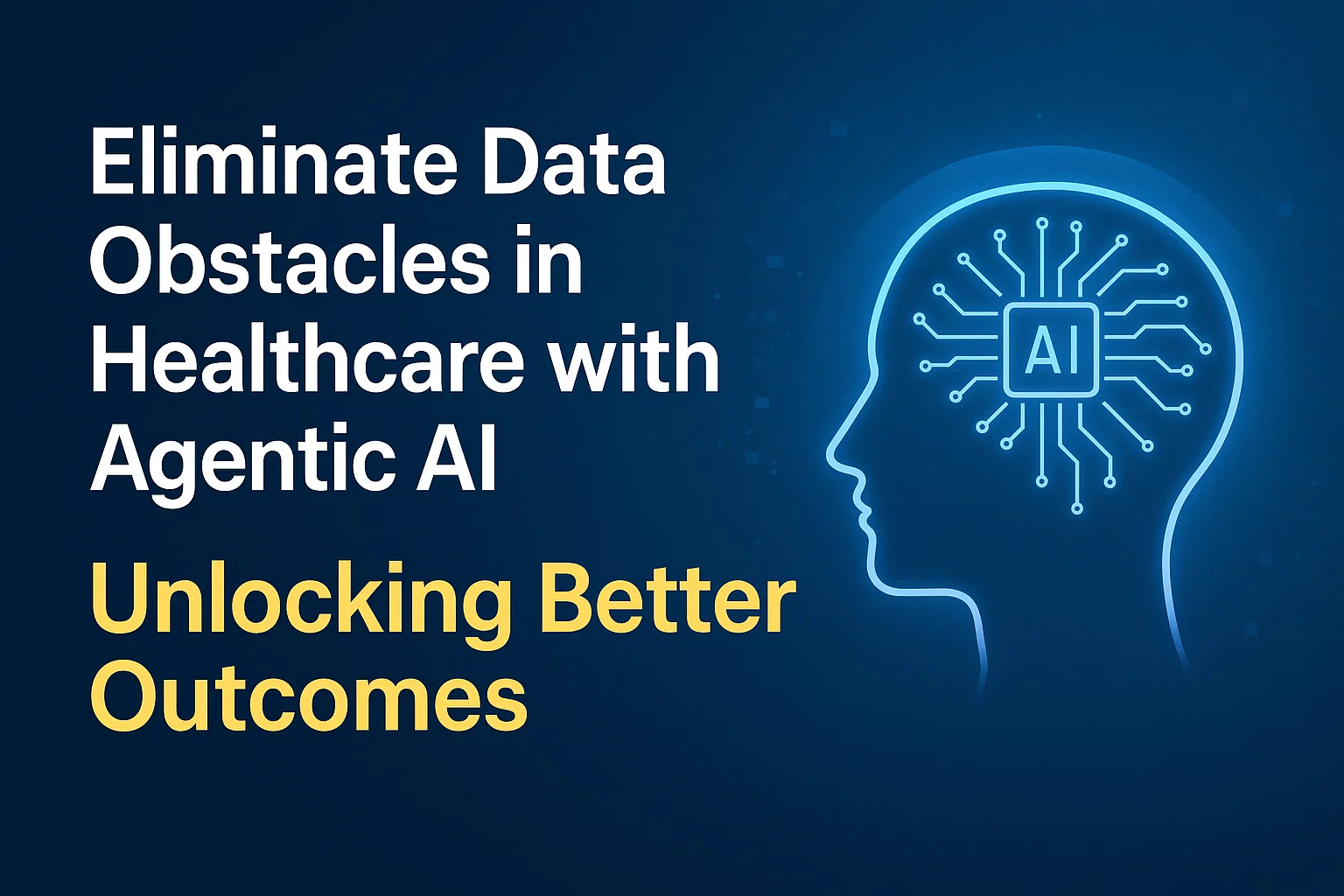 eliminate obstales image 1 - Visvero Eliminate Data Obstacles in Healthcare with Agentic AI Unlocking Better Outcomes
